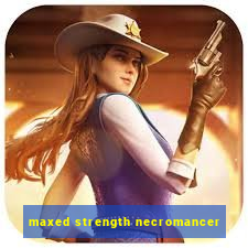 maxed strength necromancer